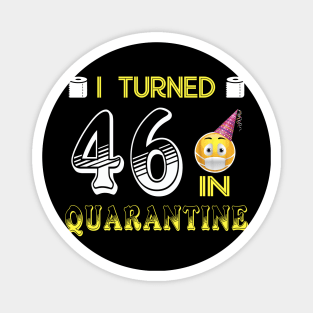 I Turned 46 in quarantine Funny face mask Toilet paper Magnet